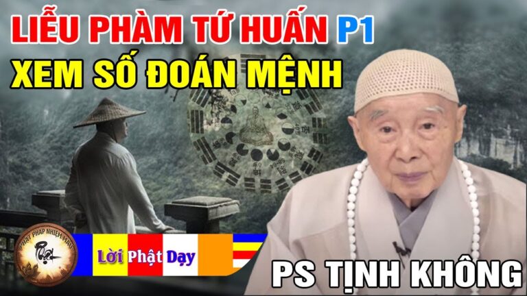 Liễu Phàm Tứ Huấn – Câu Chuyện Có Thật 100% Xem Số Đoán Mệnh Thay Đổi Số Phận p1 Pháp Sư Tịnh Không