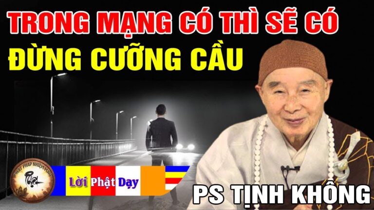 Trong Mạng Có Thì Sẽ Có Không Nên Cưỡng Cầu – Pháp Sư Tịnh Không | Phật Pháp Nhiệm Màu