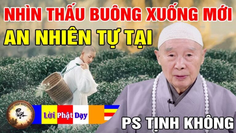 Nhìn Thấu Buông Xuống Mới Có An Nhiên Tự Tại – Pháp Sư Tịnh Không | Phật Pháp Nhiệm Màu