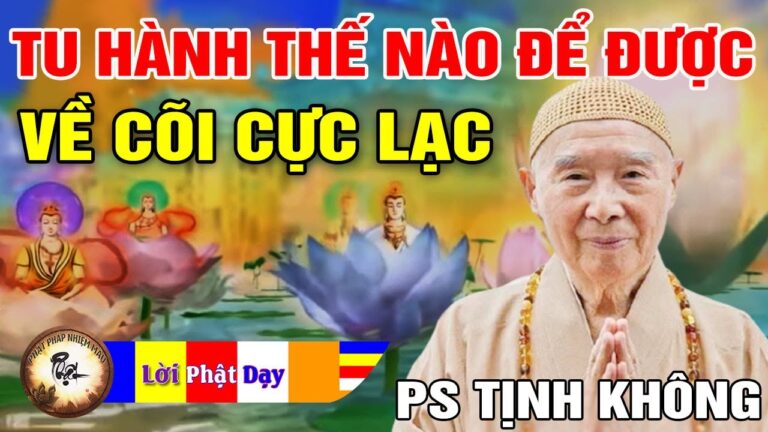 Tu hành thế nào để được Vãng Sanh Tây Phương Cực Lạc – Pháp Sư Tịnh Không | Phật Pháp Nhiệm Màu