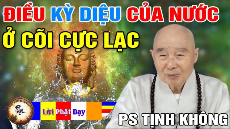 Sự thật kỳ lạ về 8 loại CÔNG ĐỨC của NƯỚC ở cõi Cực Lạc – Pháp Sư Tịnh Không | Phật Pháp Nhiệm Màu