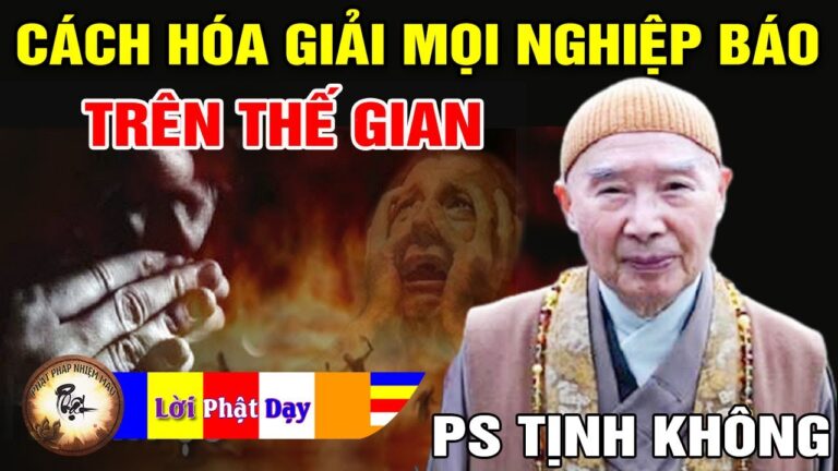 Phương pháp hóa giải mọi Tai Nạn Nghiệp Báo trên Thế gian – Pháp Sư Tịnh Không | Phật Pháp Nhiệm Màu