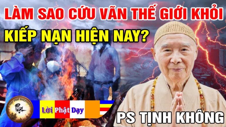 Làm thế nào để cứu vãn Thế giới khỏi KIẾP NẠN hiện nay? Pháp Sư Tịnh Không | Phật Pháp Nhiệm Màu