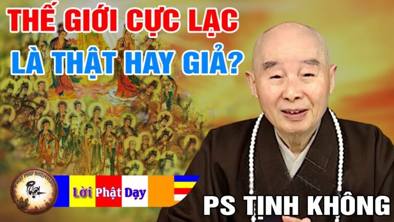 Sự thật Thế Giới Tây Phương Cực Lạc là THẬT hay GIẢ? Pháp Sư Tịnh Không | Phật Pháp Nhiệm Màu