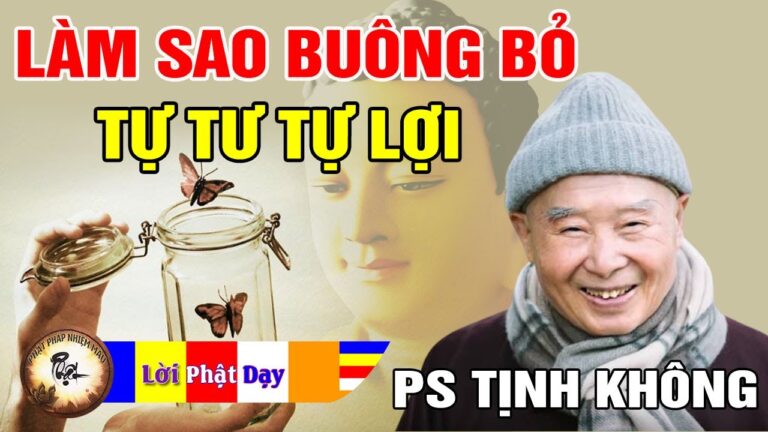 Làm thế nào Buông Bỏ Tự Tư Tự Lợi? Pháp Sư Tịnh Không | Phật Pháp Nhiệm Màu