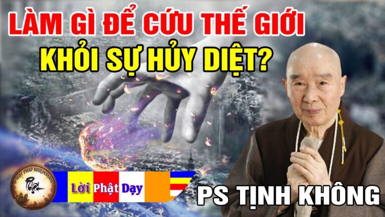 Làm gì để cứu Thế giới khỏi sự Hủy Diệt? Pháp Sư Tịnh Không | Phật Pháp Nhiệm Màu