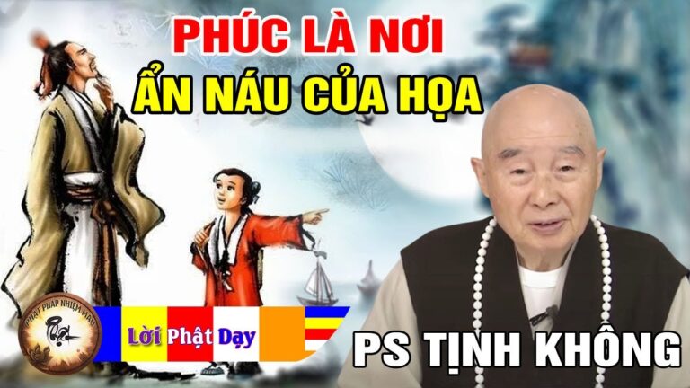 Họa Là Chỗ Dựa Của Phúc – Phúc Là Nơi Ẩn Náu Của Họa – Pháp Sư Tịnh Không | Phật Pháp Nhiệm Màu