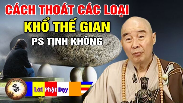 Phật dạy cách thoát các loại KHỔ trên thế gian – Pháp Sư Tịnh Không | Phật Pháp Nhiệm Màu