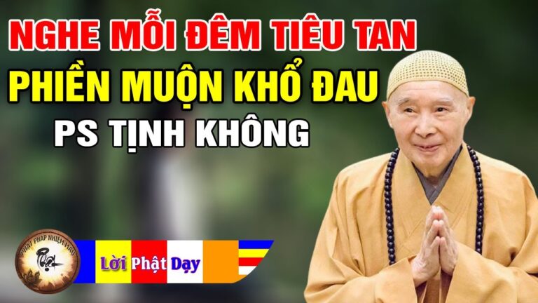 Nghe Phật Dạy Mỗi Đêm Nhẹ Lòng Tiêu Tan Phiền Muộn – Pháp Sư Tịnh Không | Phật Pháp Nhiệm Màu