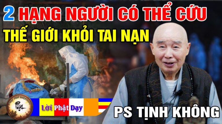 2 HẠNG NGƯỜI có thể cứu Thế giới khỏi Tai Nạn – Pháp Sư Tịnh Không | Phật Pháp Nhiệm Màu