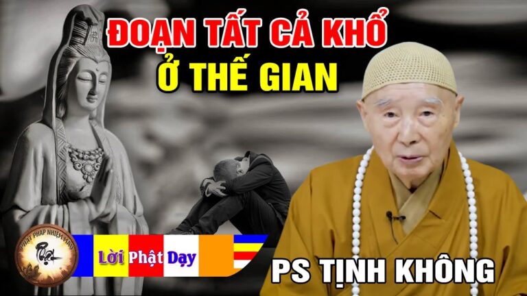 Bồ Tát có 1 pháp đoạn tất cả KHỔ ở thế gian – Pháp Sư Tịnh Không | Phật Pháp Nhiệm Màu