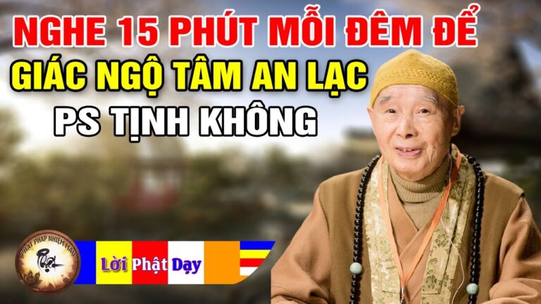 Mỗi Đêm Nghe Lời Phật Dạy Giác Ngộ Giúp Tâm Luôn Thanh Tịnh An Lạc Hạnh Phúc – Pháp Sư Tịnh Không