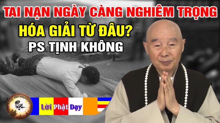 Vì sao Tai nạn trên Thế giới ngày càng nghiêm trọng, hóa giải từ đâu? Pháp Sư Tịnh Không | PPNM