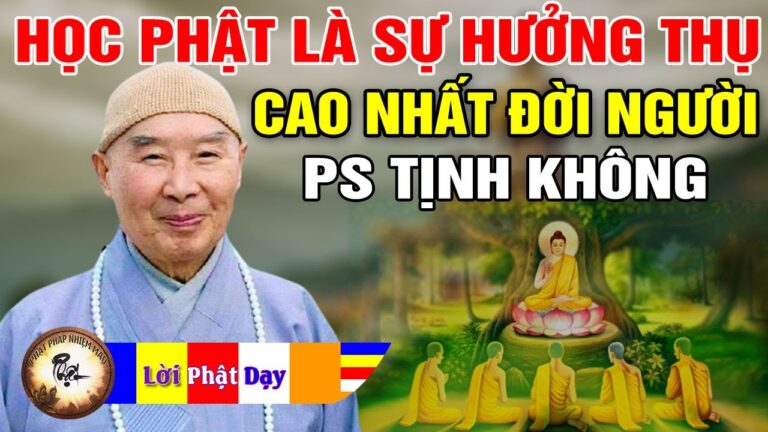 Học Phật Là Sự Hưởng Thụ Cao Nhất Của Đời Người – Pháp Sư Tịnh Không | Phật Pháp Nhiệm Màu