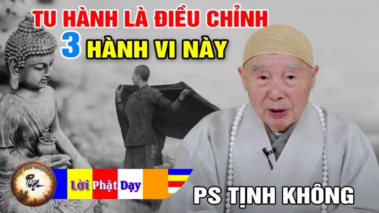 Tu Hành là điều chỉnh 3 loại Hành Vi Này – Pháp Sư Tịnh Không | Phật Pháp Nhiệm Màu