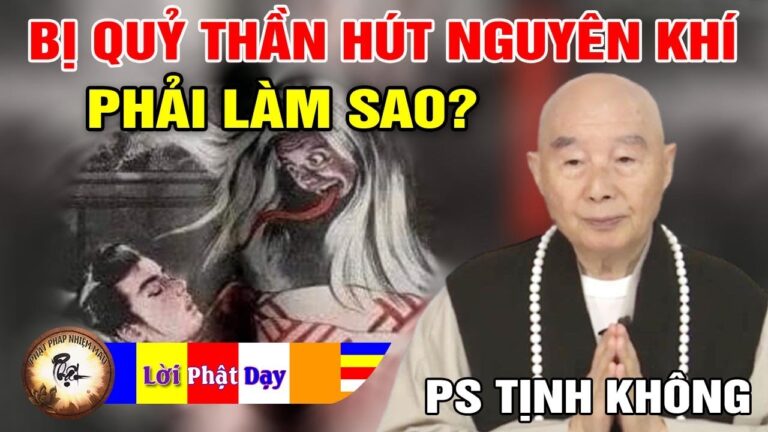 Bị Quỷ Thần hút nguyên khí phải làm sao? Pháp Sư Tịnh Không | Phật Pháp Nhiệm Màu