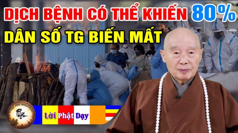 Dịch Bệnh và Tai Nạn có thể giết chết 80% dân số Thế giới – Pháp Sư Tịnh Không | Phật Pháp Nhiệm Màu