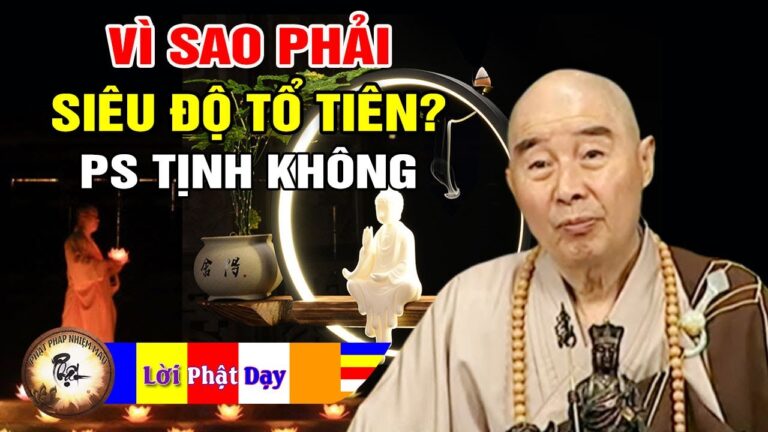 Vì sao phải siêu độ Tổ Tiên và Oan Gia Trái Chủ – Pháp Sư Tịnh Không | Phật Pháp Nhiệm Màu