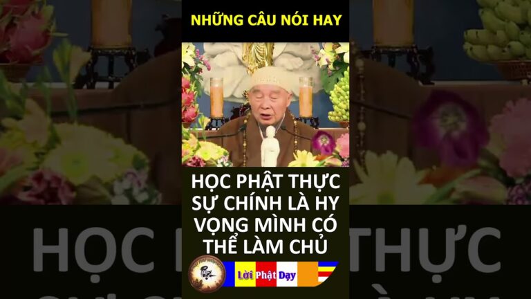 HỌC PHẬT THỰC SỰ CHÍNH LÀ HY VỌNG MÌNH CÓ THỂ LÀM CHỦ – Pháp Sư Tịnh Không | Phật Pháp Nhiệm Màu