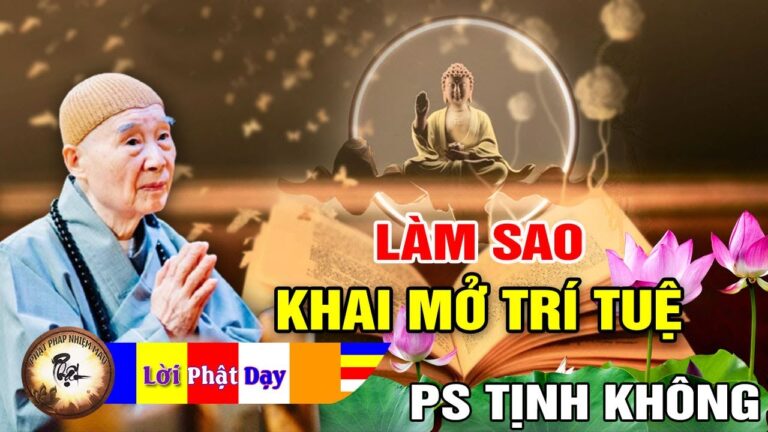 Làm thế nào để KHAI MỞ TRÍ TUỆ? Pháp Sư Tịnh Không | Phật Pháp Nhiệm Màu