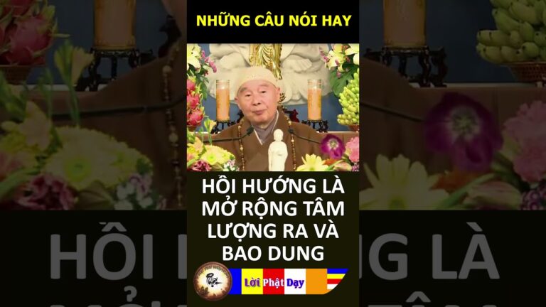 HỒI HƯỚNG LÀ MỞ RỘNG TÂM LƯỢNG RA VÀ BAO DUNG – Pháp Sư Tịnh Không | Phật Pháp Nhiệm Màu