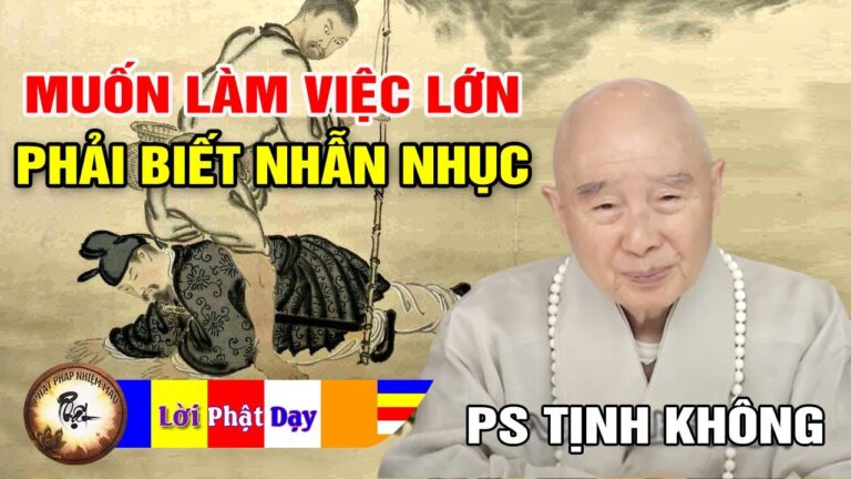 1 Điều Nhịn 9 Điều Lành – Muốn làm việc lớn hãy học cách NHẪN NHỤC – Pháp Sư Tịnh Không | PPNM