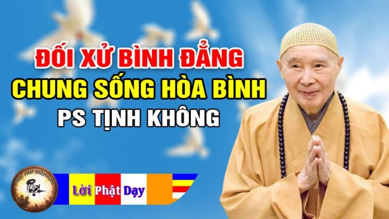 Ðối Xử Bình Ðẳng Chung Sống Hoà Bình – Pháp Sư Tịnh Không giảng | Phật Pháp Nhiệm Màu