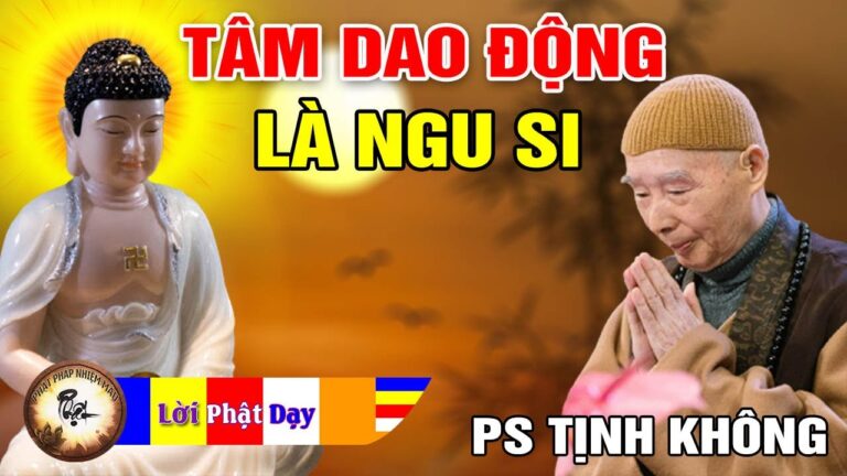 Tâm Dao Động là NGU SI – Pháp Sư Tịnh Không | Phật Pháp Nhiệm Màu