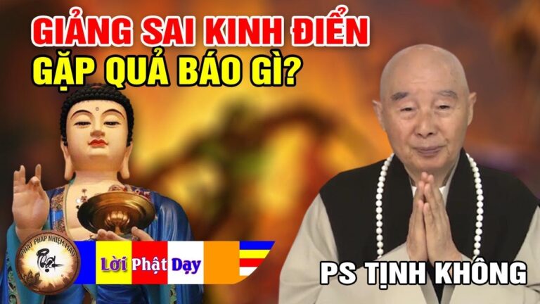 Quả báo của Người giảng sai Kinh điển làm lầm lạc chúng sanh – PS Tịnh Không | Phật Pháp Nhiệm Màu