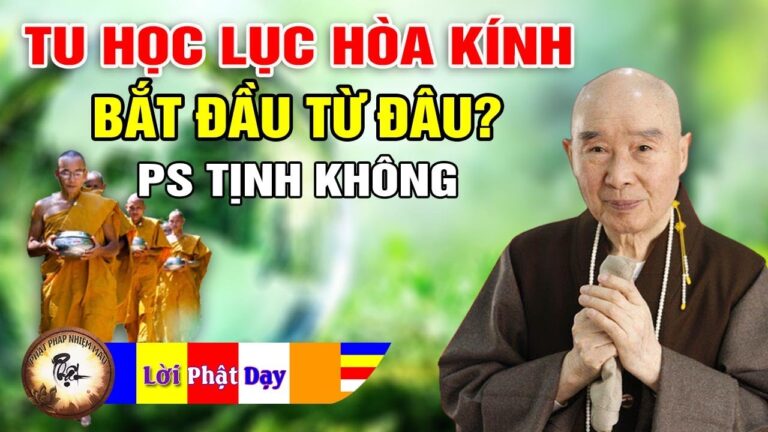 Tu học Lục Hòa Kính (6 phép Hòa Kính) bắt đầu từ đâu? Pháp Sư Tịnh Không | Phật Pháp Nhiệm Màu