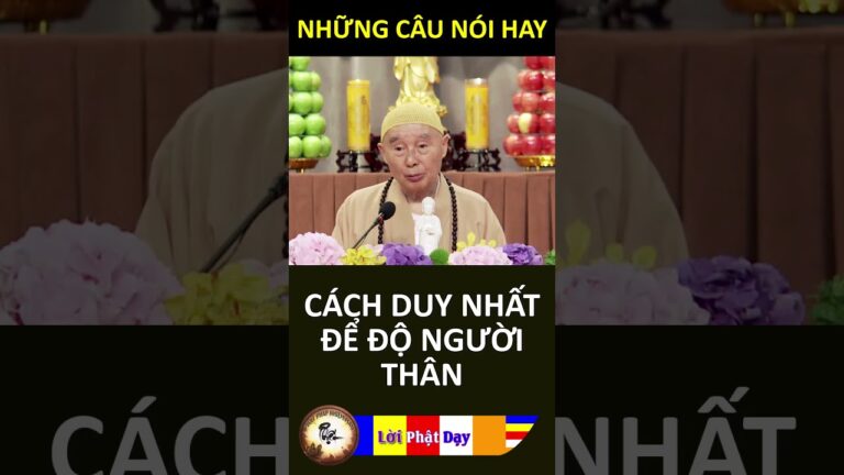 CÁCH DUY NHẤT ĐỂ ĐỘ NGƯỜI THÂN – Pháp Sư Tịnh Không | Phật Pháp Nhiệm Màu