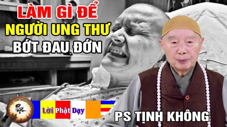 Làm gì để người bị Ung thư bớt đau đớn? Pháp Sư Tịnh Không | Phật Pháp Nhiệm Màu