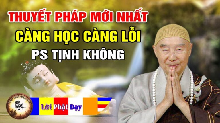 Pháp Sư Tịnh Không thuyết pháp Mới Nhất – Vì sao Càng Học Lỗi Càng Nhiều, Càng Khổ Đau?