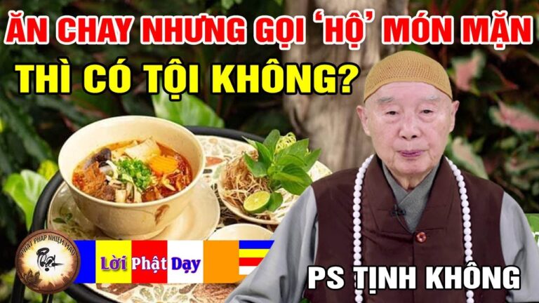 Ăn chay nhưng lại gọi món mặn cho người khác thì có tội không? PS Tịnh Không | Phật Pháp Nhiệm Màu