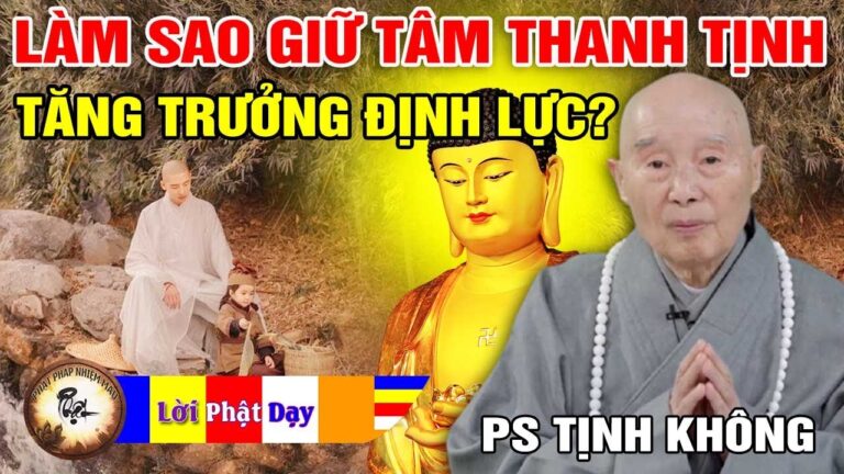 Làm thế nào để giữ Tâm Thanh Tịnh, tăng trưởng định lực? Pháp Sư Tịnh Không | Phật Pháp Nhiệm Màu