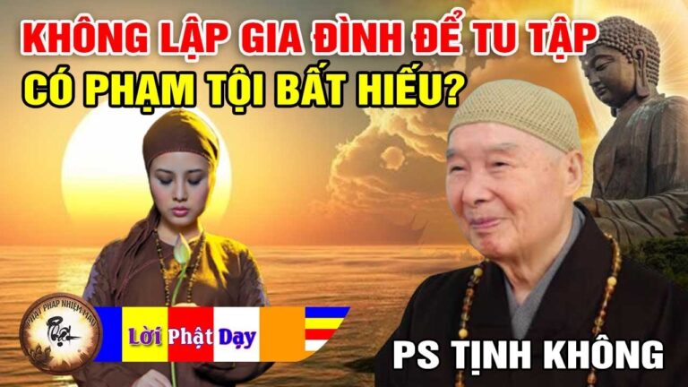 Độc thân tu tập, không lập gia đình, sinh con có bất hiếu với Cha Mẹ không? PS Tịnh Không | PPNM