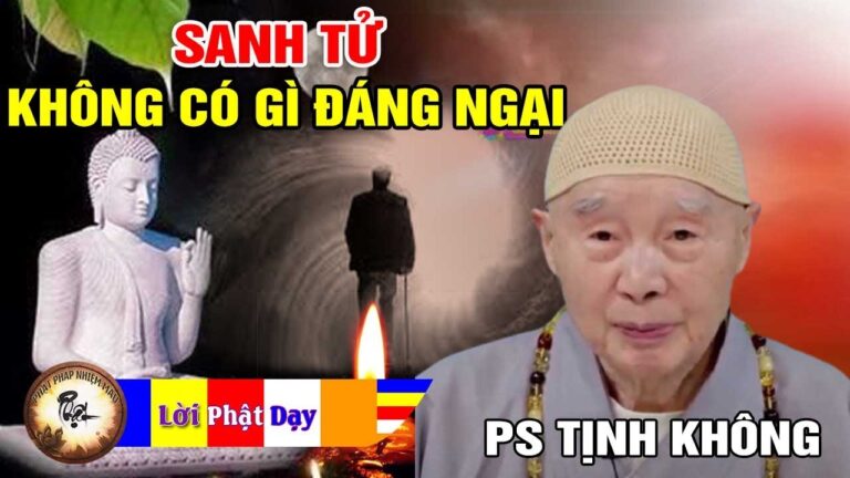 Sanh Tử Không Có Gì Đáng Ngại – Pháp Sư Tịnh Không | Phật Pháp Nhiệm Màu