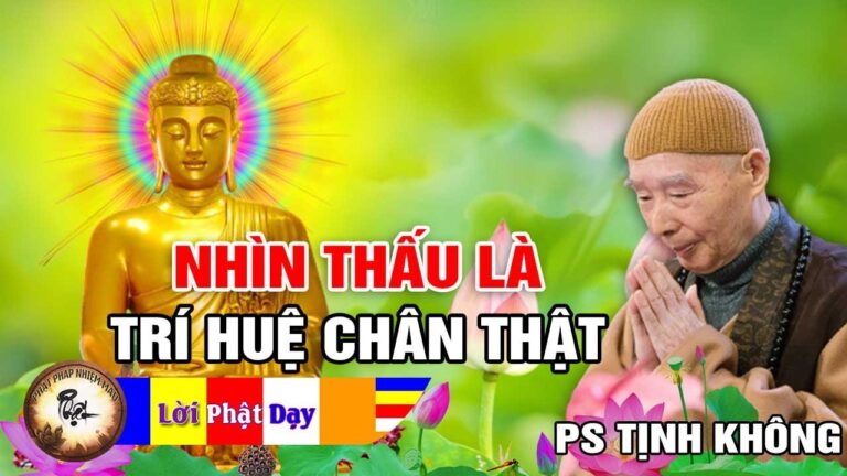 Nhìn Thấu Là Trí Huệ Chân Thật – Pháp Sư Tịnh Không | Phật Pháp Nhiệm Màu