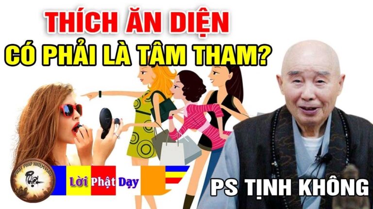 Thích trang điểm, ăn mặc đẹp có phải là tâm tham không? Pháp Sư Tịnh Không | Phật Pháp Nhiệm Màu