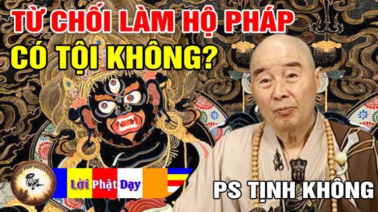 Từ chối làm Hộ Pháp có tội không? Pháp Sư Tịnh Không | Phật Pháp Nhiệm Màu