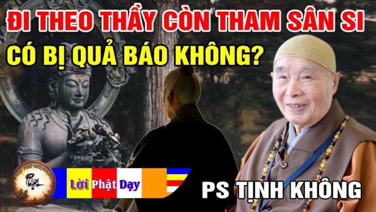 Đi theo những Thầy còn tham, sân, si có bị quả báo không? Pháp Sư Tịnh Không | Phật Pháp Nhiệm Màu