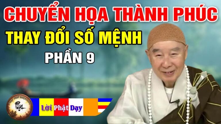 Chuyển Họa Thành Phúc, Thay Đổi Số Phận Vận Mệnh p9 – Pháp Sư Tịnh Không | Phật Pháp Nhiệm Màu