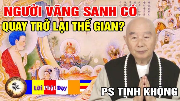 Người Vãng Sanh có quay trở lại thế gian không? Pháp Sư Tịnh Không | Phật Pháp Nhiệm Màu