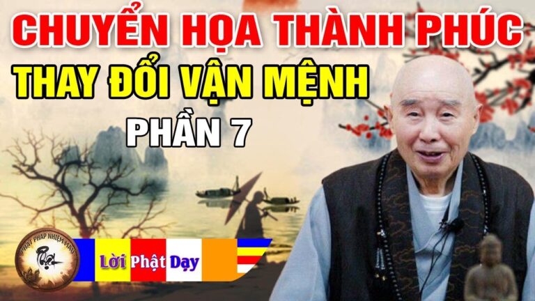 Chuyển Họa Thành Phúc, Thay Đổi Số Phận p7 – Pháp Sư Tịnh Không | Phật Pháp Nhiệm Màu