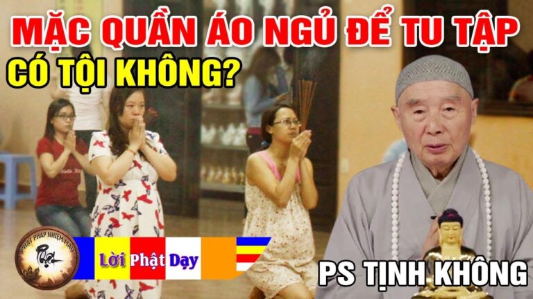 Mặc quần áo ngủ để tu tập có tội không? Pháp Sư Tịnh Không | Phật Pháp Nhiệm Màu