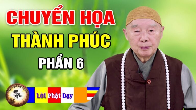 Chuyển Họa Thành Phúc, Thay Đổi Số Phận p6 – Pháp Sư Tịnh Không | Phật Pháp Nhiệm Màu