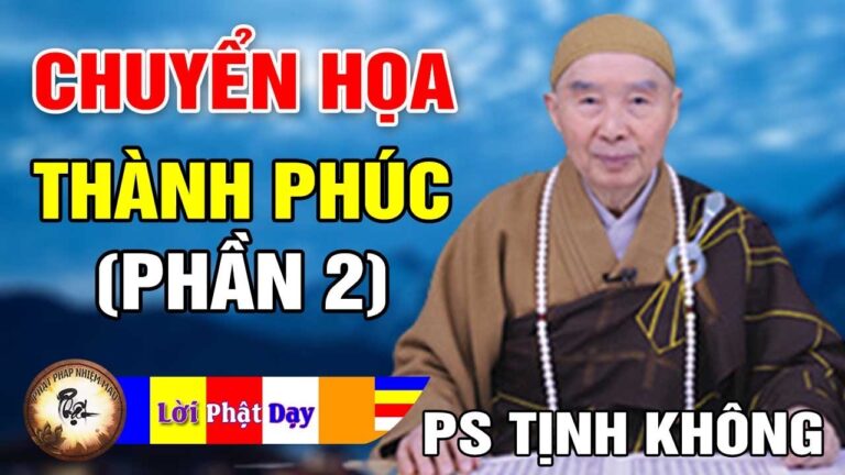 Chuyển Họa Thành Phúc, Thay Đổi Số Phận p2 – Pháp Sư Tịnh Không | Phật Pháp Nhiệm Màu