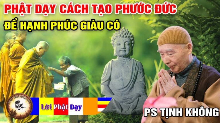 Sống Ở Đời LÀM PHƯỚC ĐỨC gì Để Giàu Có, Hạnh Phúc..Phật Dạy Làm Phước Đức – Pháp Sư Tịnh Không