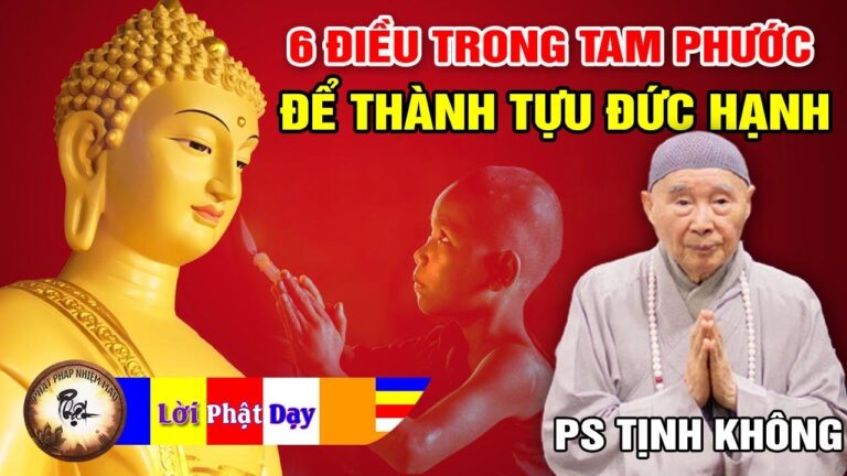 Phật dạy 6 ĐIỀU trong Tam Phước để thành tựu Đức Hạnh – Pháp Sư Tịnh Không | Phật Pháp Nhiệm Màu