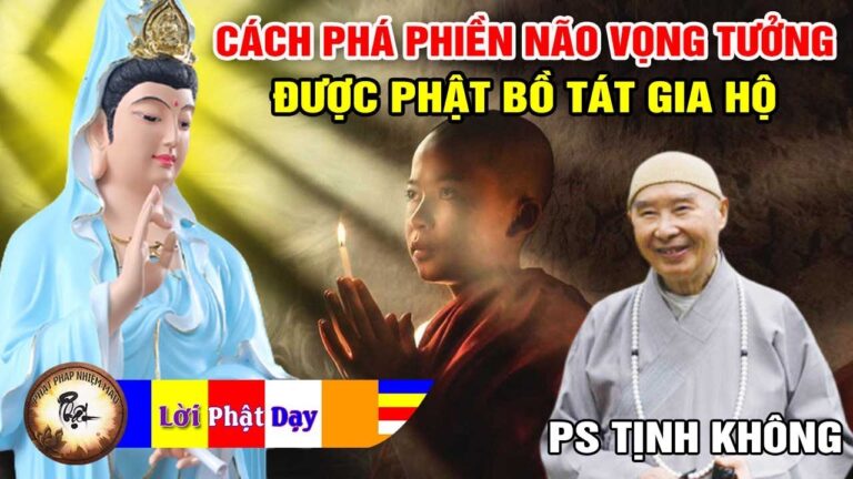 Cách Phá Phiền Não Vọng Tưởng Được Phật Bồ Tát Gia Hộ – Pháp Sư Tịnh Không | Phật Pháp Nhiệm Màu